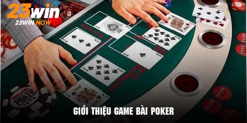 Cách Chơi Bài Tứ Sắc – Bí Quyết Trở Thành Cao Thủ Tại 23WIN 9 Giới thiệu vài nét về game bài poker tại hệ thống 23Win
