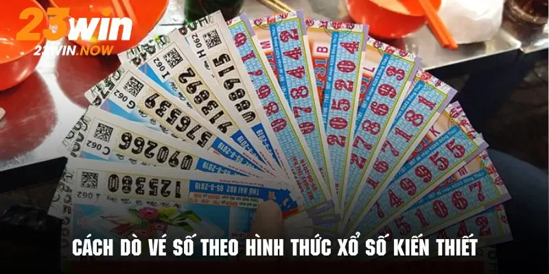 Chơi Hụi Là Gì - Nắm Rõ Từng Thông Tin Chi Tiết Khi Chơi 9 Hướng dẫn cách thức dò vé số theo hình thức xổ số kiến thiết cùng 23Win