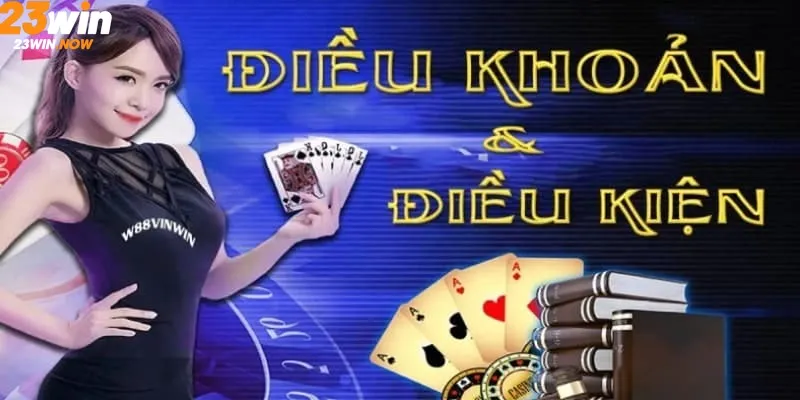 Điều Khoản Điều Kiện 23WIN - Nội Dung Quan Trọng Hàng Đầu 3 Quyền lợi của người chơi và trách nhiệm nhà cái được quy định cụ thể