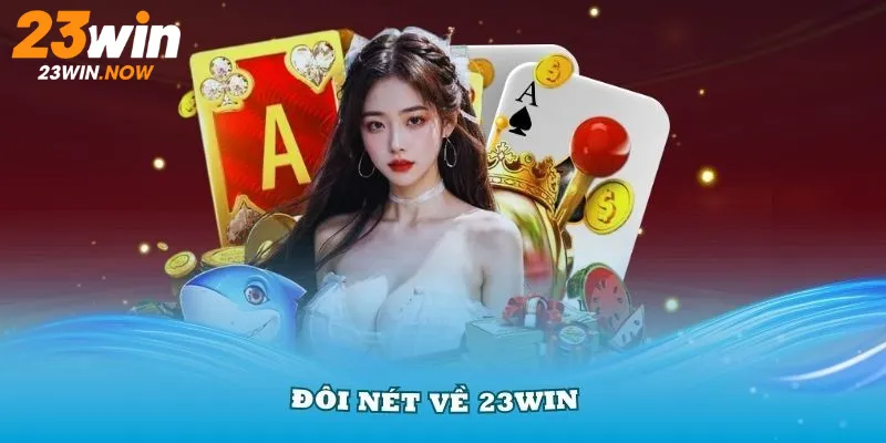 23WIN - Link Trang Chủ 23win.com Chính Thức 2025 | Tặng +99k 13 Giao diện tối ưu cho mobile và máy tính